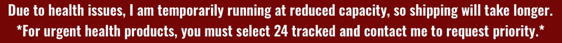 Due to health issues I am running at reduced capacity. See the home page or contact for more details
